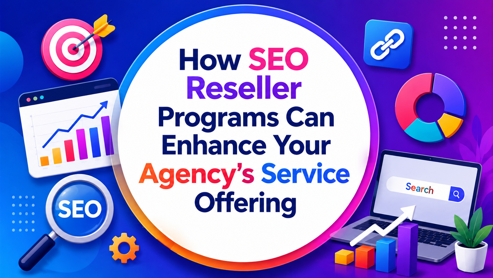 How SEO Reseller Programs Can Enhance Your Agency’s Service Offering